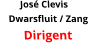 José Clevis    Dwarsfluit / Zang          Dirigent